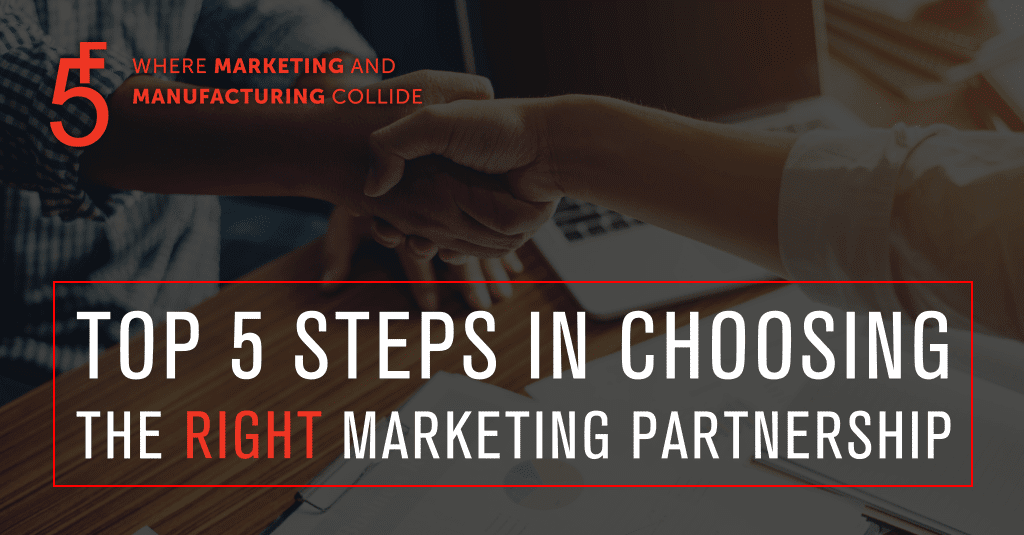 Top 5 Steps in Choosing The Right Marketing Partnership