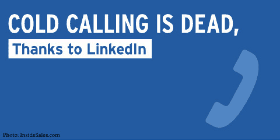 Cold Calling is Dead, Thanks to LinkedIn