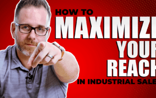 Kyle Milan talks about how you can maximize your reach in industrial sales.